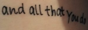 "Thank you for all that you are and all that you do" Tattoo